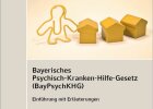 Bayerisches Psychisch-Kranken-Hilfe-Gesetz (BayPsychKHG)