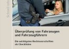 Überprüfung von Fahrzeugen und Fahrzeugführern - Die wichtigsten Rechtsvorschriften als Checklisten